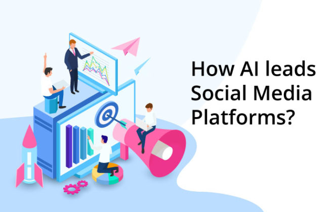 How AI Leads Social Media Platforms? - Planet Storyline