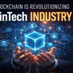 Blockchain Technology Revolutionizing the FinTech Industry