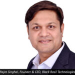 Rajat-Singhal,-Founder-&-CEO,-Black-Basil-Technologies